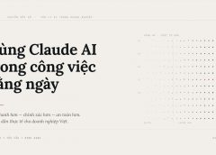 Dùng Claude AI trong công việc hằng ngày: hướng dẫn thực tế cho doanh nghiệp Việt